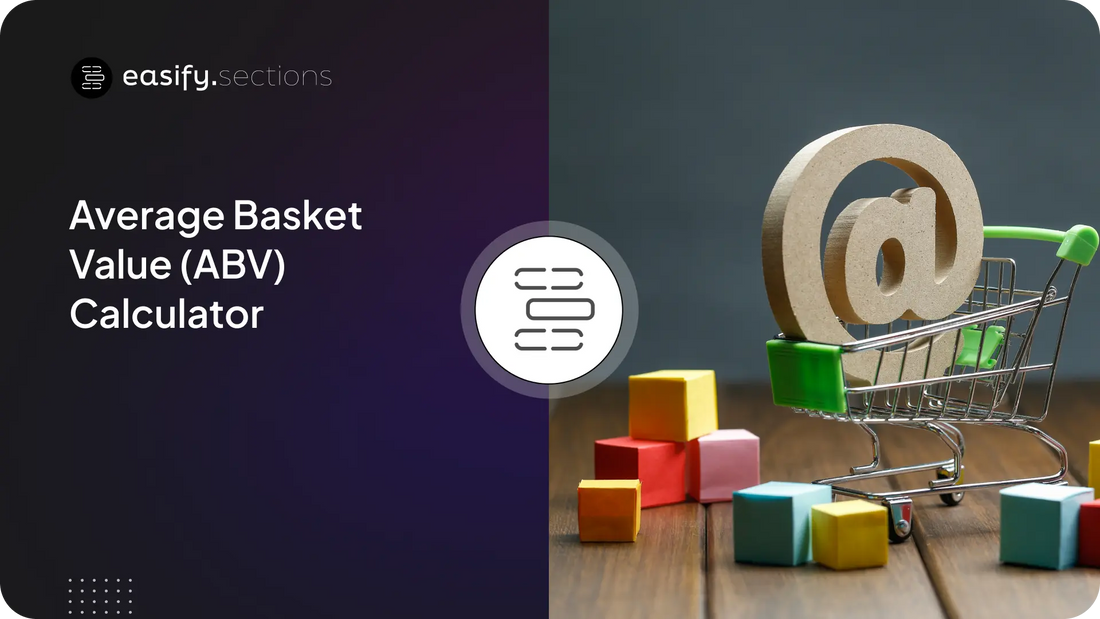 Average Basket Value (ABV) Calculator Easify Sections