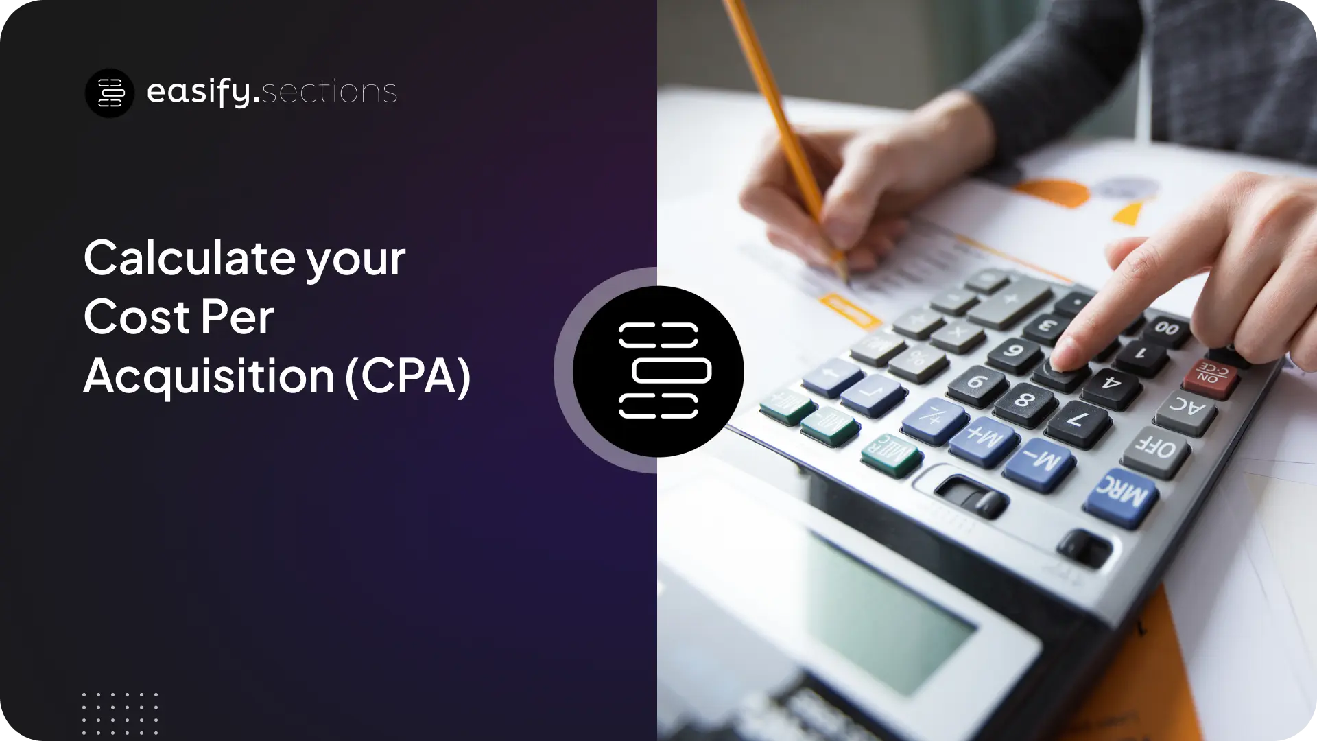 Calculate your Cost Per Acquisition (CPA) Easify Sections