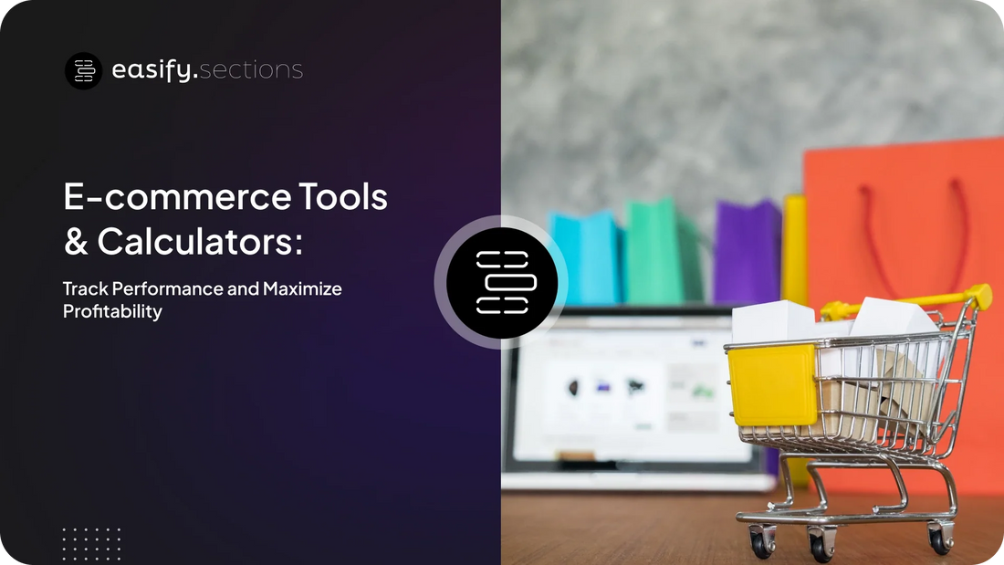 E‑commerce Tools & Calculators: Track Performance and Maximize Profitability Easify Sections