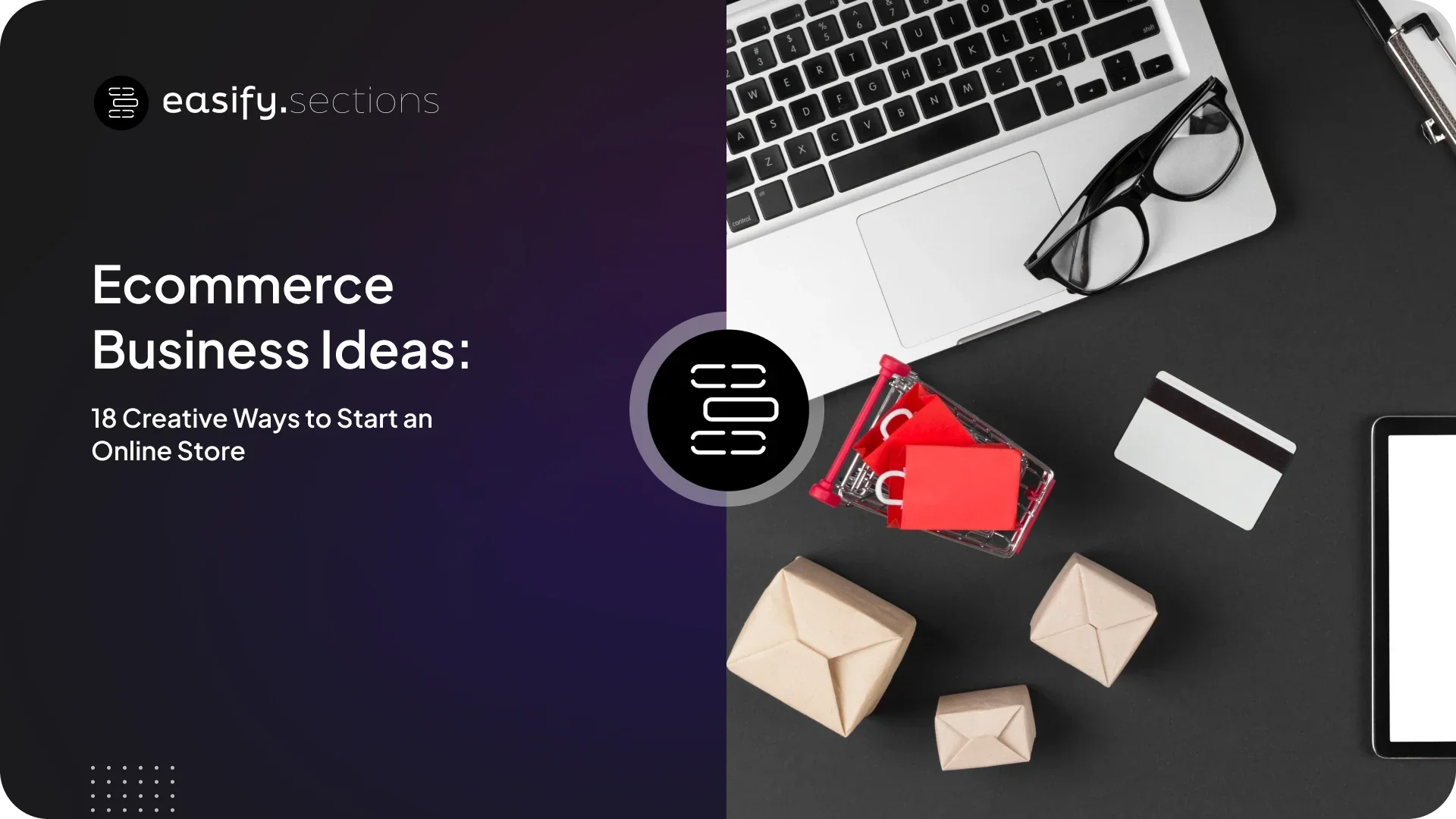 Ecommerce Business Ideas: 18 Creative Ways to Start an Online Store