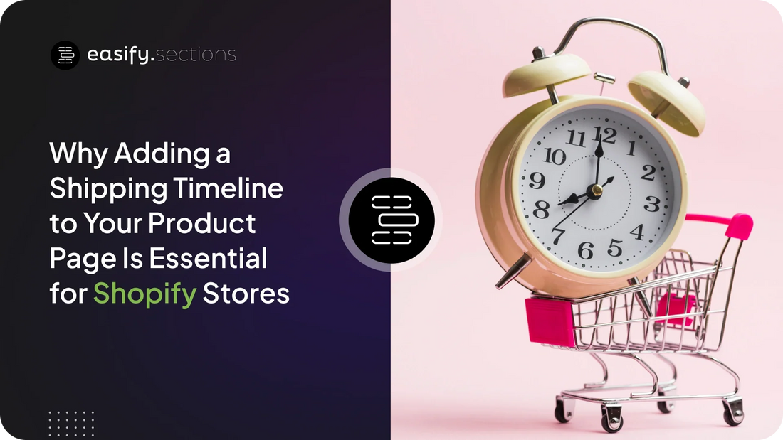Why Adding a Shipping Timeline to Your Product Page Is Essential for Shopify Stores